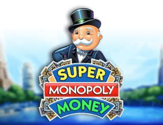 Super Monopoly Money Free Play in Demo Mode .